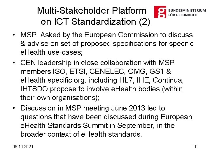 Multi-Stakeholder Platform on ICT Standardization (2) • MSP: Asked by the European Commission to