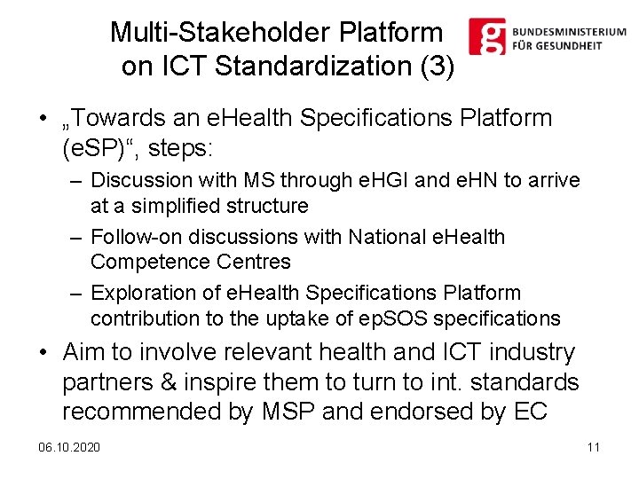 Multi-Stakeholder Platform on ICT Standardization (3) • „Towards an e. Health Specifications Platform (e.