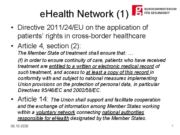 e. Health Network (1) • Directive 2011/24/EU on the application of patients’ rights in