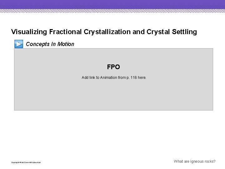 Visualizing Fractional Crystallization and Crystal Settling Concepts In Motion FPO Add link to Animation