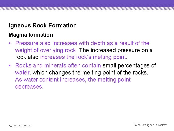 Igneous Rock Formation Magma formation • Pressure also increases with depth as a result