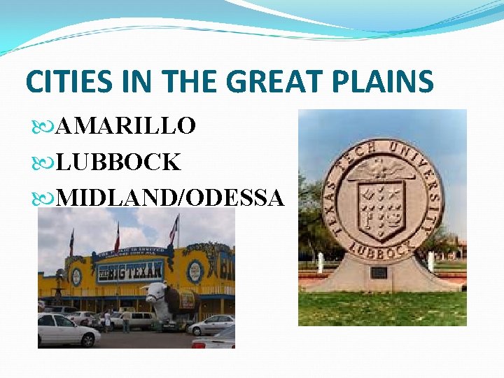 CITIES IN THE GREAT PLAINS AMARILLO LUBBOCK MIDLAND/ODESSA 