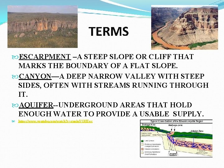 TERMS ESCARPMENT –A STEEP SLOPE OR CLIFF THAT MARKS THE BOUNDARY OF A FLAT