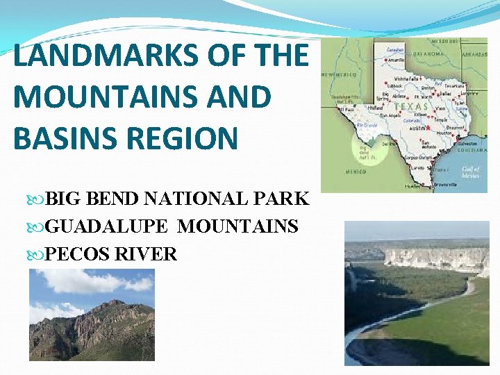 LANDMARKS OF THE MOUNTAINS AND BASINS REGION BIG BEND NATIONAL PARK GUADALUPE MOUNTAINS PECOS