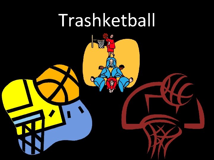 Trashketball 
