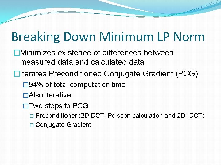 Breaking Down Minimum LP Norm �Minimizes existence of differences between measured data and calculated