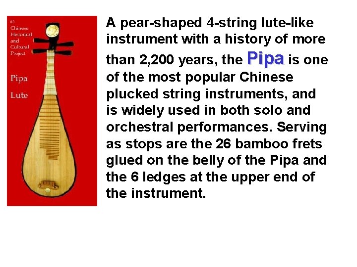 A pear-shaped 4 -string lute-like instrument with a history of more than 2, 200