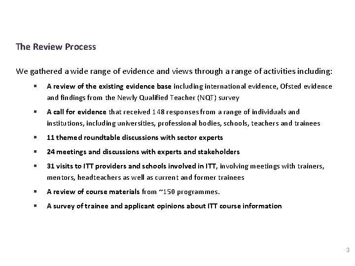 The Review Process We gathered a wide range of evidence and views through a The Review Process We gathered a wide range of evidence and views through a