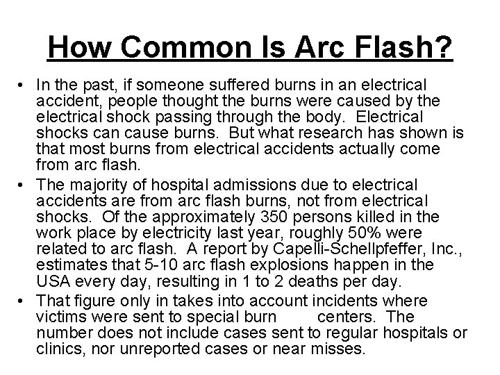 How Common Is Arc Flash? • In the past, if someone suffered burns in