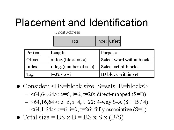 Placement and Identification 32 -bit Address Tag l Index Offset Portion Offset Index Length