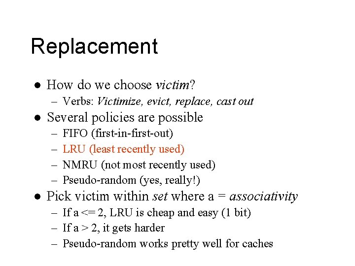 Replacement l How do we choose victim? – Verbs: Victimize, evict, replace, cast out