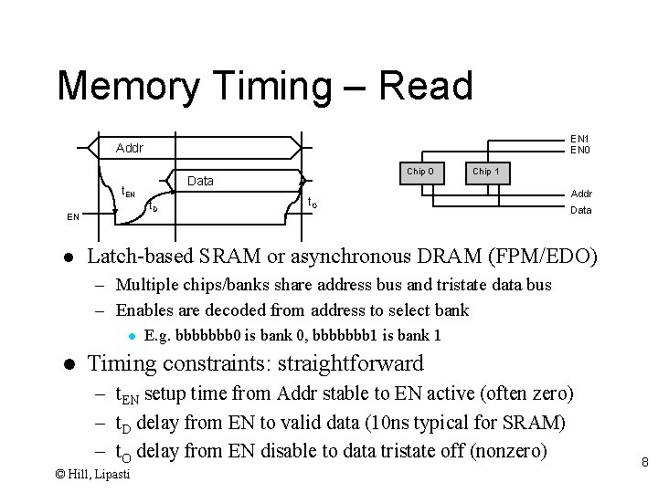 Memory Timing – Read EN 1 EN 0 Addr t. EN EN l Chip