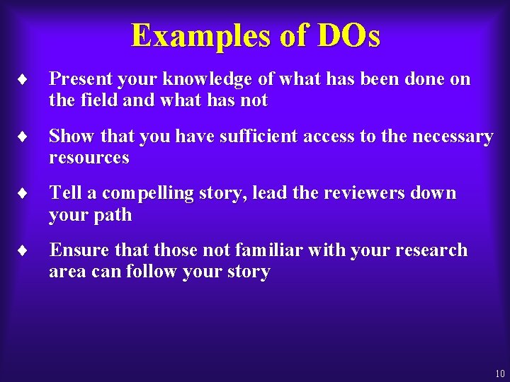 Examples of DOs ¨ Present your knowledge of what has been done on the