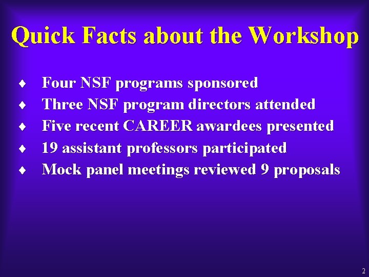 Quick Facts about the Workshop ¨ ¨ ¨ Four NSF programs sponsored Three NSF