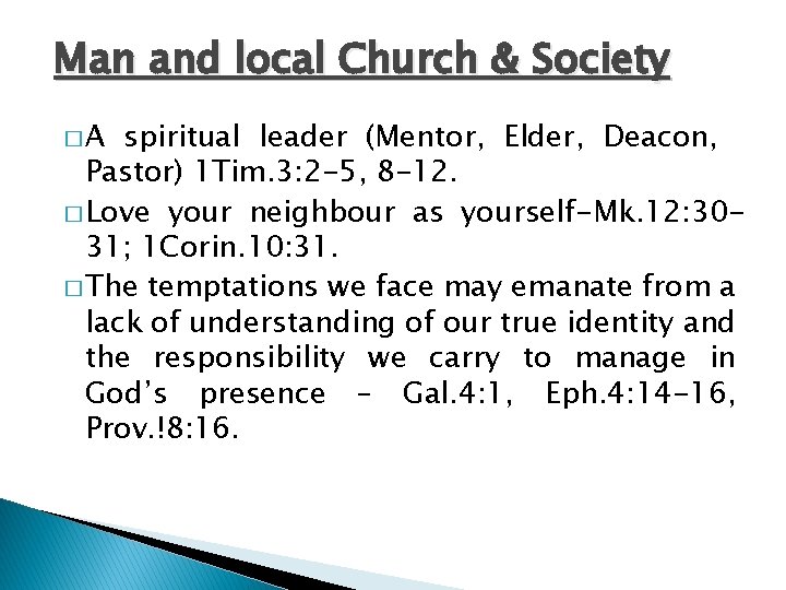 Man and local Church & Society �A spiritual leader (Mentor, Elder, Deacon, Pastor) 1