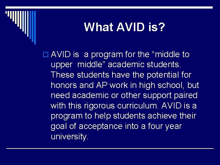 What AVID is? o AVID is a program for the “middle to upper middle”