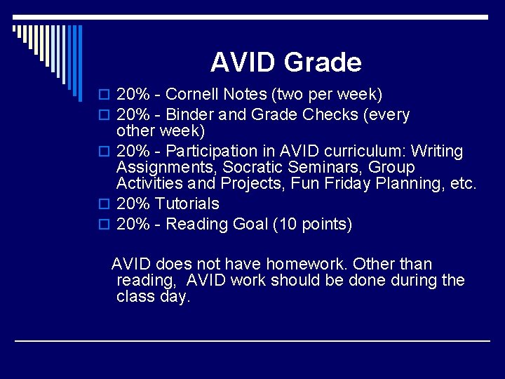 AVID Grade o 20% - Cornell Notes (two per week) o 20% - Binder