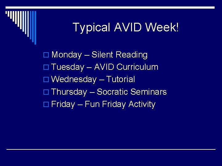 Typical AVID Week! o Monday – Silent Reading o Tuesday – AVID Curriculum o