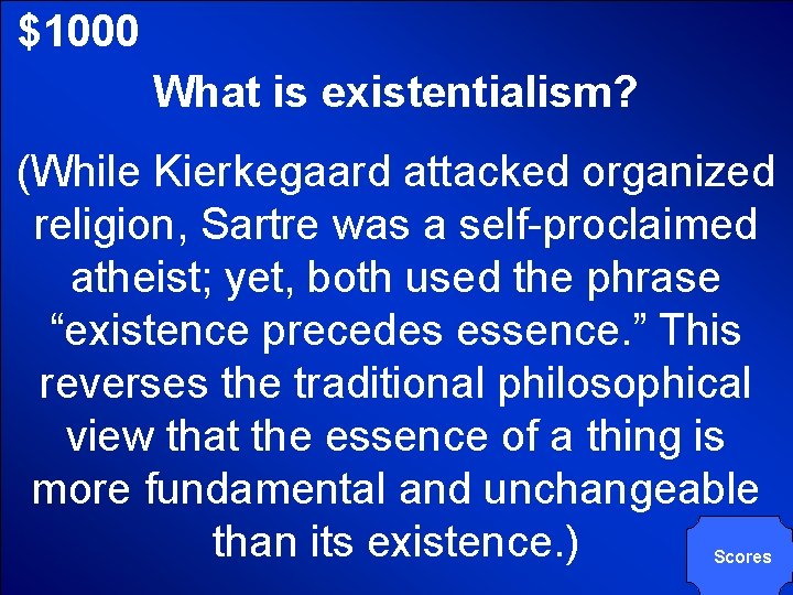 © Mark E. Damon - All Rights Reserved $1000 What is existentialism? (While Kierkegaard