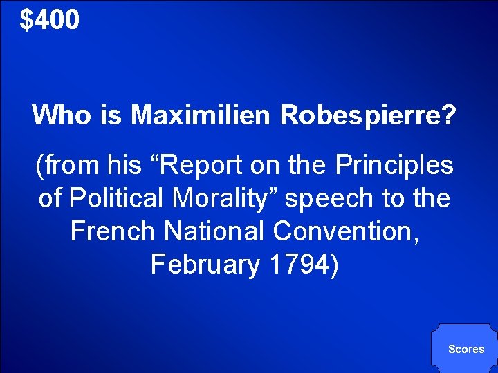 © Mark E. Damon - All Rights Reserved $400 Who is Maximilien Robespierre? (from