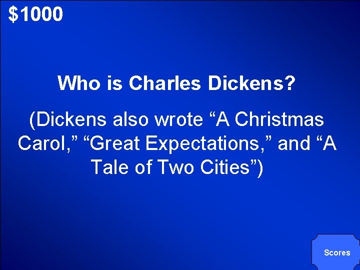 © Mark E. Damon - All Rights Reserved $1000 Who is Charles Dickens? (Dickens