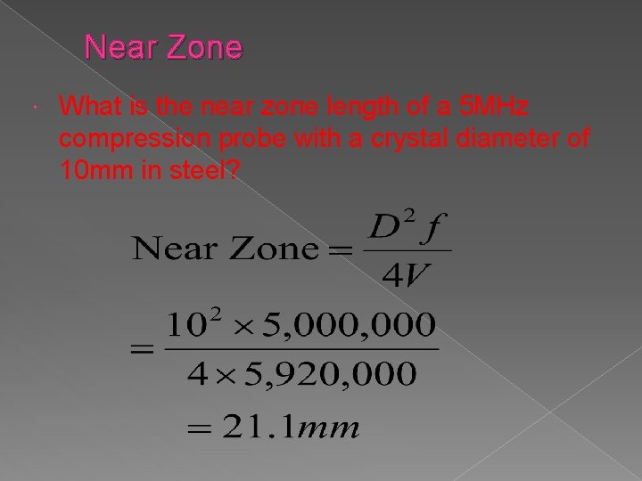 Near Zone What is the near zone length of a 5 MHz compression probe