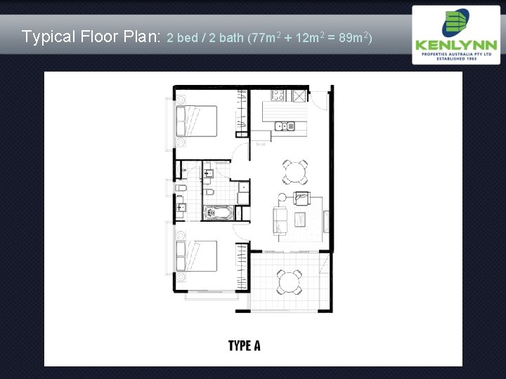 Typical Floor Plan: 2 bed / 2 bath (77 m 2 + 12 m