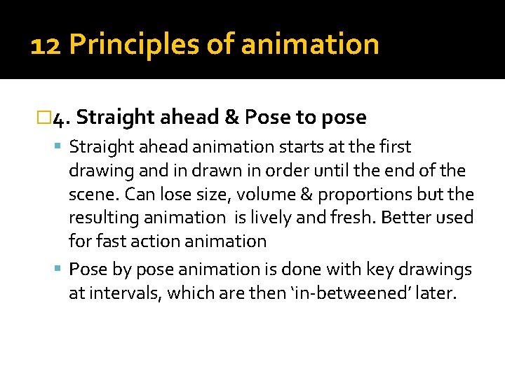 12 Principles of animation � 4. Straight ahead & Pose to pose Straight ahead