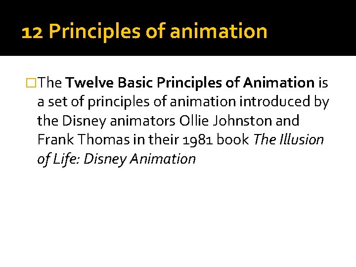 12 Principles of animation �The Twelve Basic Principles of Animation is a set of