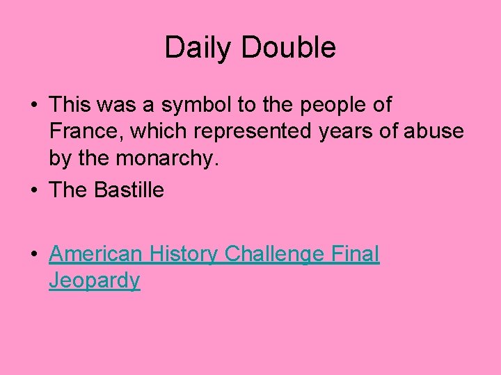 Daily Double • This was a symbol to the people of France, which represented