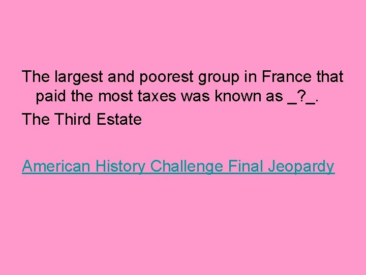 The largest and poorest group in France that paid the most taxes was known