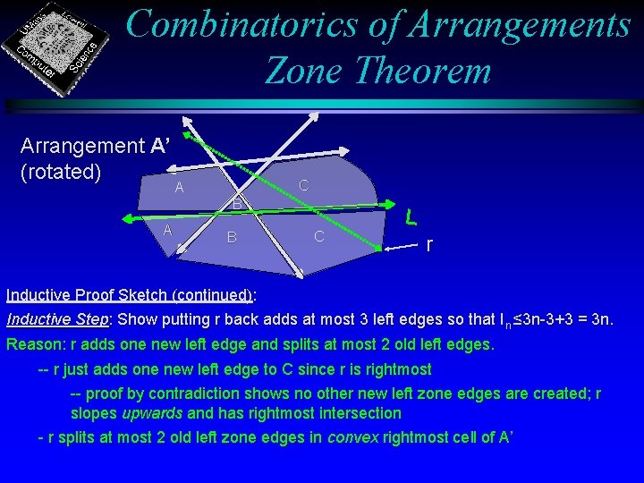 Combinatorics of Arrangements Zone Theorem Arrangement A’ (rotated) C A B C L r