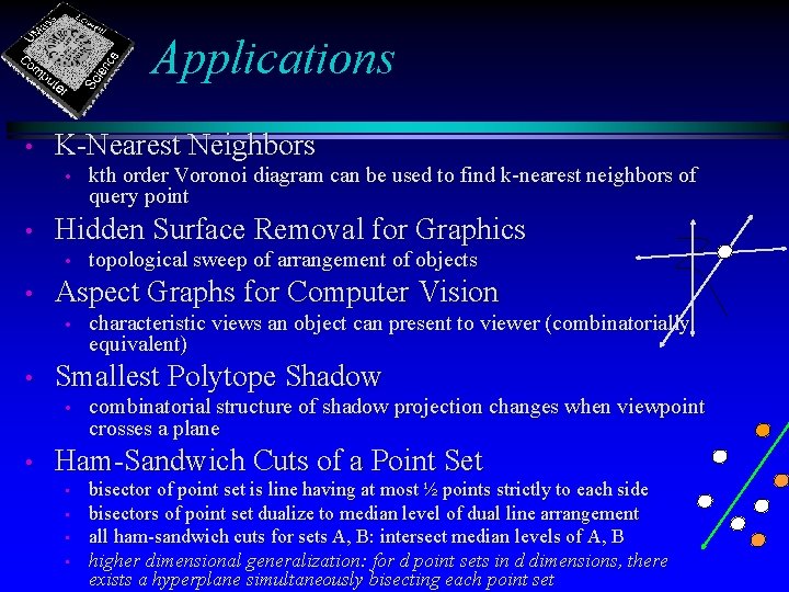 Applications • K-Nearest Neighbors • • Hidden Surface Removal for Graphics • • characteristic