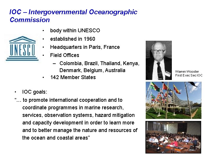 IOC – Intergovernmental Oceanographic Commission • • body within UNESCO • established in 1960 IOC – Intergovernmental Oceanographic Commission • • body within UNESCO • established in 1960