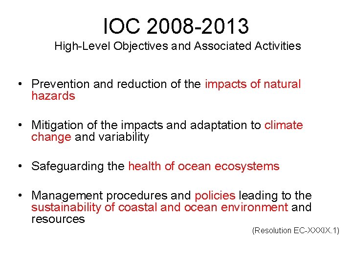 IOC 2008 -2013 High-Level Objectives and Associated Activities • Prevention and reduction of the IOC 2008 -2013 High-Level Objectives and Associated Activities • Prevention and reduction of the