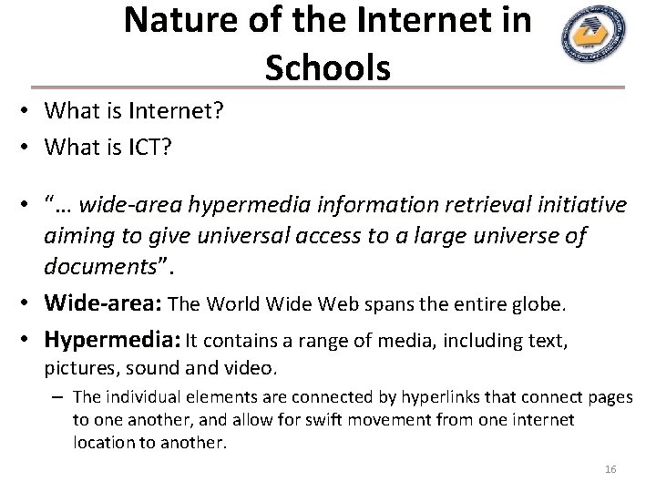 Nature of the Internet in Schools • What is Internet? • What is ICT? Nature of the Internet in Schools • What is Internet? • What is ICT?