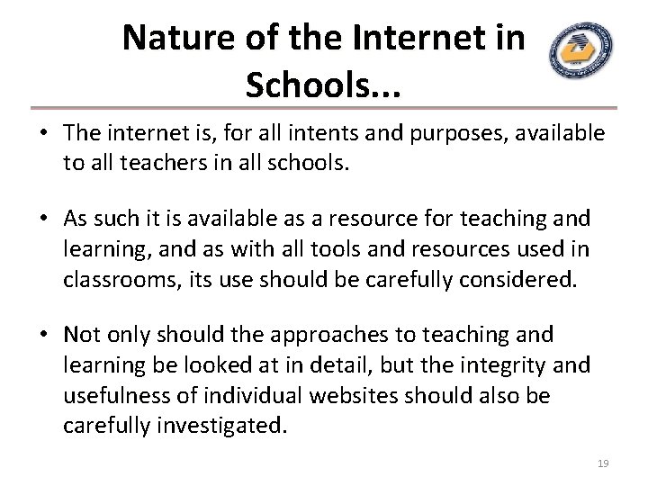 Nature of the Internet in Schools. . . • The internet is, for all Nature of the Internet in Schools. . . • The internet is, for all