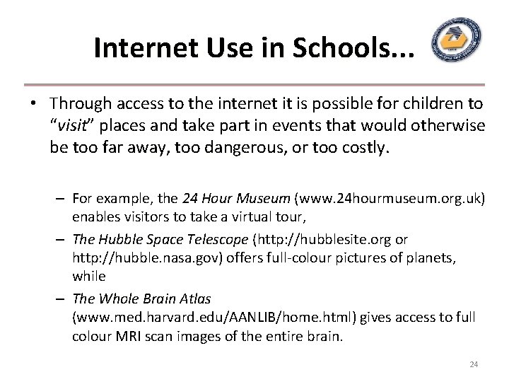 Internet Use in Schools. . . • Through access to the internet it is Internet Use in Schools. . . • Through access to the internet it is