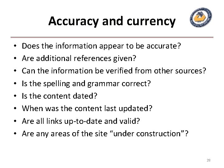 Accuracy and currency • • Does the information appear to be accurate? Are additional Accuracy and currency • • Does the information appear to be accurate? Are additional