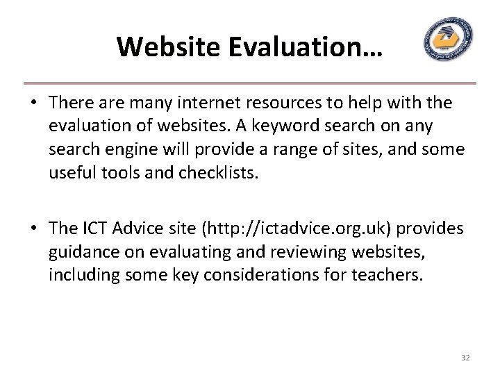 Website Evaluation… • There are many internet resources to help with the evaluation of Website Evaluation… • There are many internet resources to help with the evaluation of