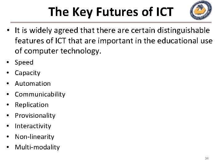 The Key Futures of ICT • It is widely agreed that there are certain The Key Futures of ICT • It is widely agreed that there are certain