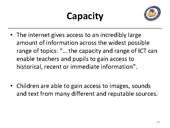 Capacity • The internet gives access to an incredibly large amount of information across Capacity • The internet gives access to an incredibly large amount of information across