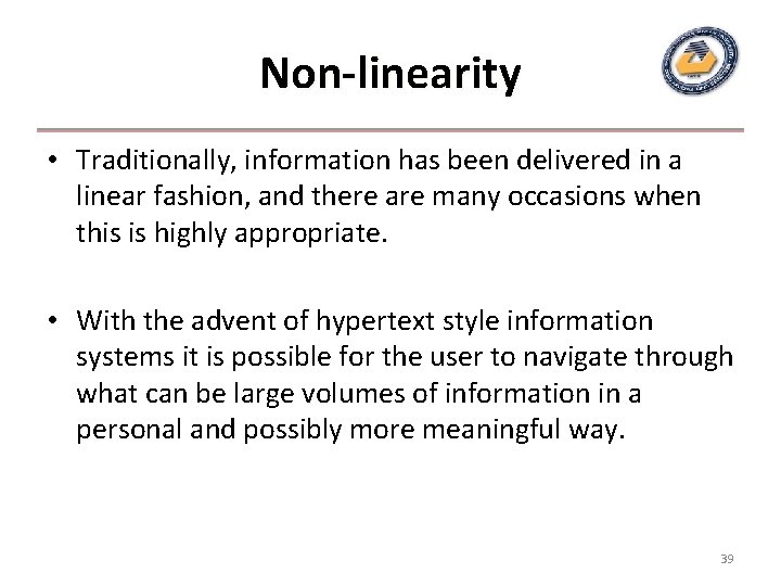 Non-linearity • Traditionally, information has been delivered in a linear fashion, and there are Non-linearity • Traditionally, information has been delivered in a linear fashion, and there are