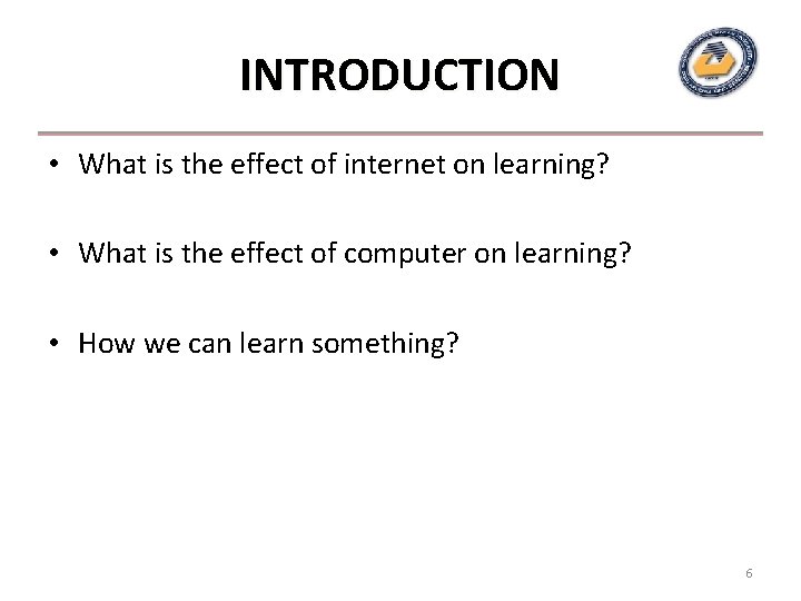 INTRODUCTION • What is the effect of internet on learning? • What is the INTRODUCTION • What is the effect of internet on learning? • What is the