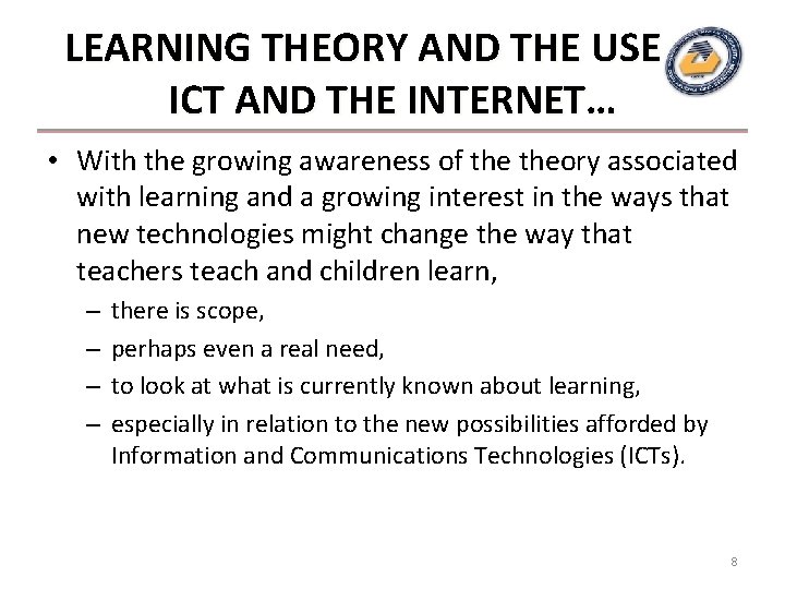 LEARNING THEORY AND THE USE OF ICT AND THE INTERNET… • With the growing LEARNING THEORY AND THE USE OF ICT AND THE INTERNET… • With the growing