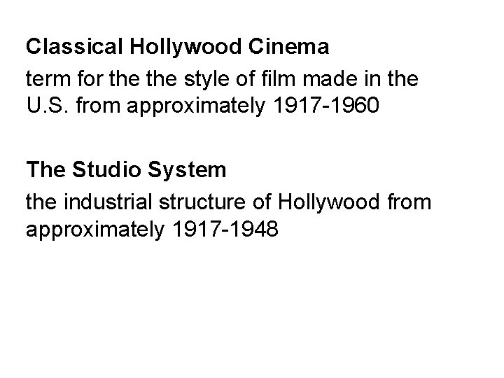 Classical Hollywood Cinema term for the style of film made in the U. S.