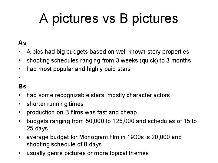 A pictures vs B pictures As • A pics had big budgets based on