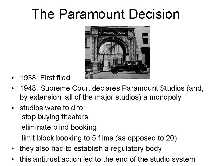 The Paramount Decision • 1938: First filed • 1948: Supreme Court declares Paramount Studios