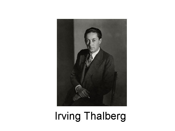 Irving Thalberg 