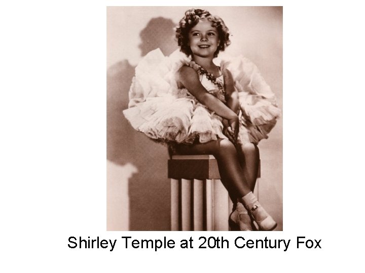 Shirley Temple at 20 th Century Fox 